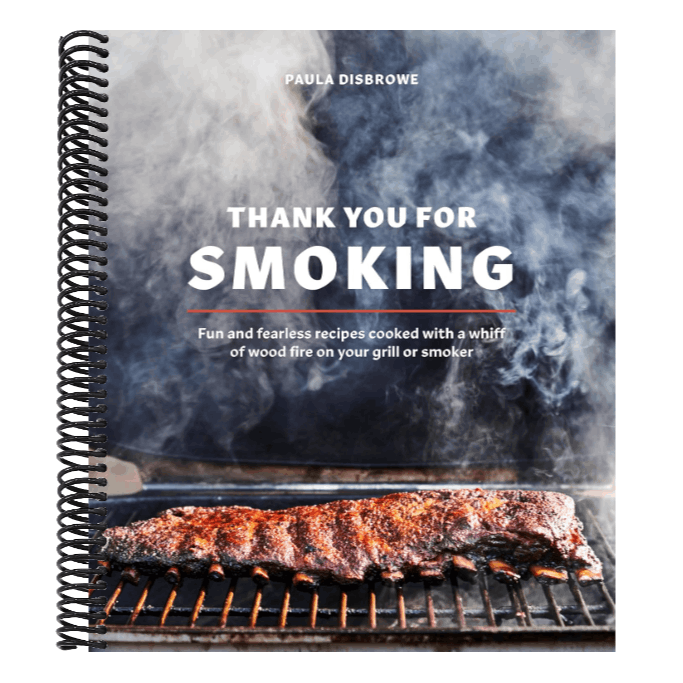 Thank You for Smoking: Fun and Fearless Recipes Cooked with a Whiff of Wood Fire on Your Grill or Smoker [A Cookbook]