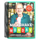 Milkshake Monday: 80+ Frosty Treats to Make Any Day Special: A Cookbook (Spiral Bound)