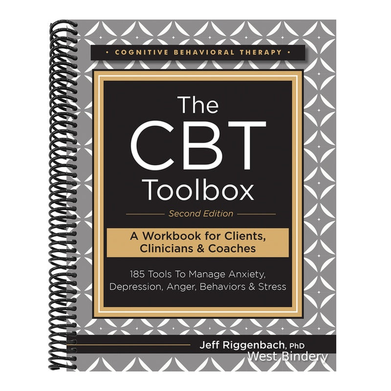 The CBT Toolbox, Second Edition: 185 Tools to Manage Anxiety, Depression, Anger, Behaviors & Stress