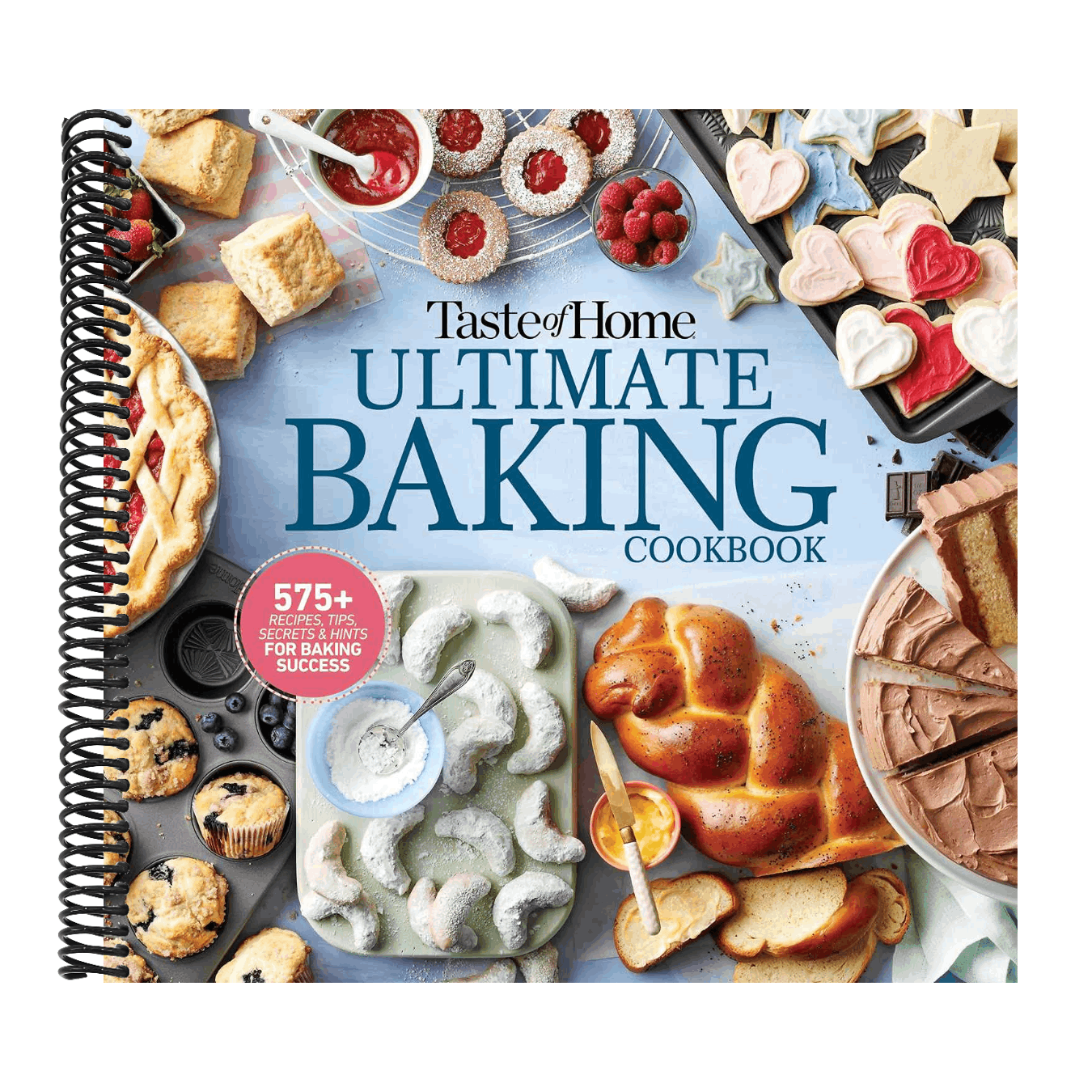 Taste of Home Ultimate Baking Cookbook: 575+ Recipes, Tips, Secrets and Hints for Baking Success