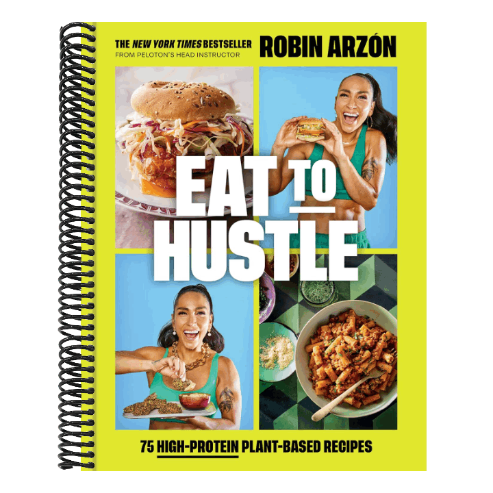 Eat to Hustle: 75 High-Protein Plant-Based Recipes (a Cookbook)