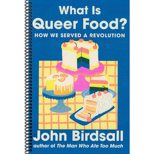 What Is Queer Food?: How We Served a Revolution