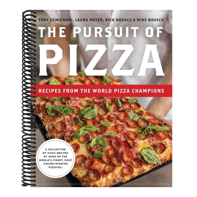 The Pursuit of Pizza: Recipes from the World Pizza Champions
