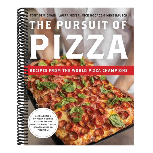 The Pursuit of Pizza: Recipes from the World Pizza Champions