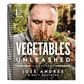 Vegetables Unleashed: A Cookbook