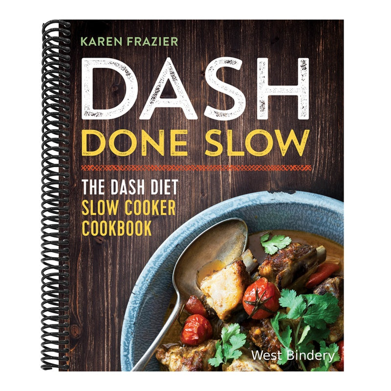 Dash Done Slow: The Dash Diet Slow Cooker Cookbook