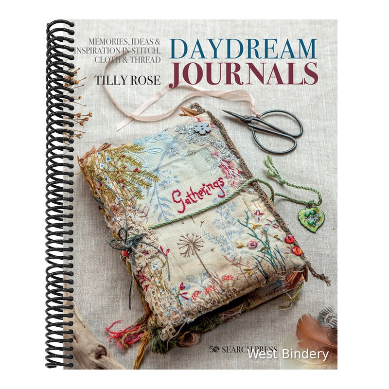 Daydream Journals: Memories, Ideas and Inspiration in Stitch, Cloth & Thread