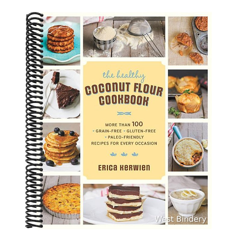 The Healthy Coconut Flour Cookbook: More Than 100 *Grain-Free *Gluten-Free *Paleo-Friendly Recipes for Every Occasion