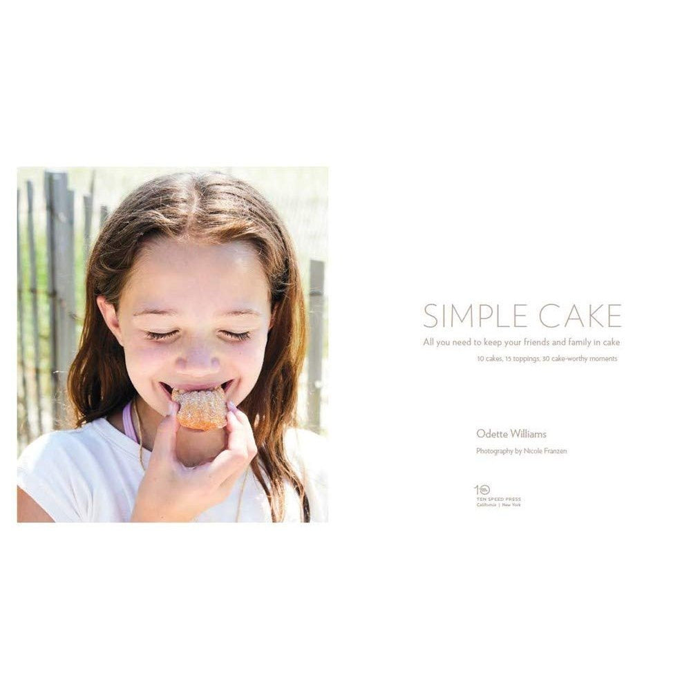Simple Cake: All You Need to Keep Your Friends and Family in Cake [A Baking Book]