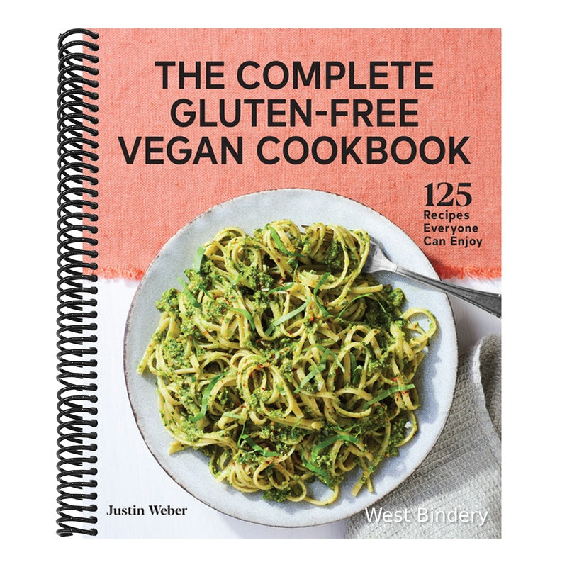 The Complete Gluten-Free Vegan Cookbook: 125 Recipes Everyone Can Enjoy