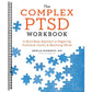 The Complex PTSD Workbook: A Mind-Body Approach to Regaining Emotional Control and Becoming Whole (Spiral Bound)