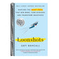 Loonshots: Nurture the Crazy Ideas That Win Wars, Cure Diseases, and Transform Industries