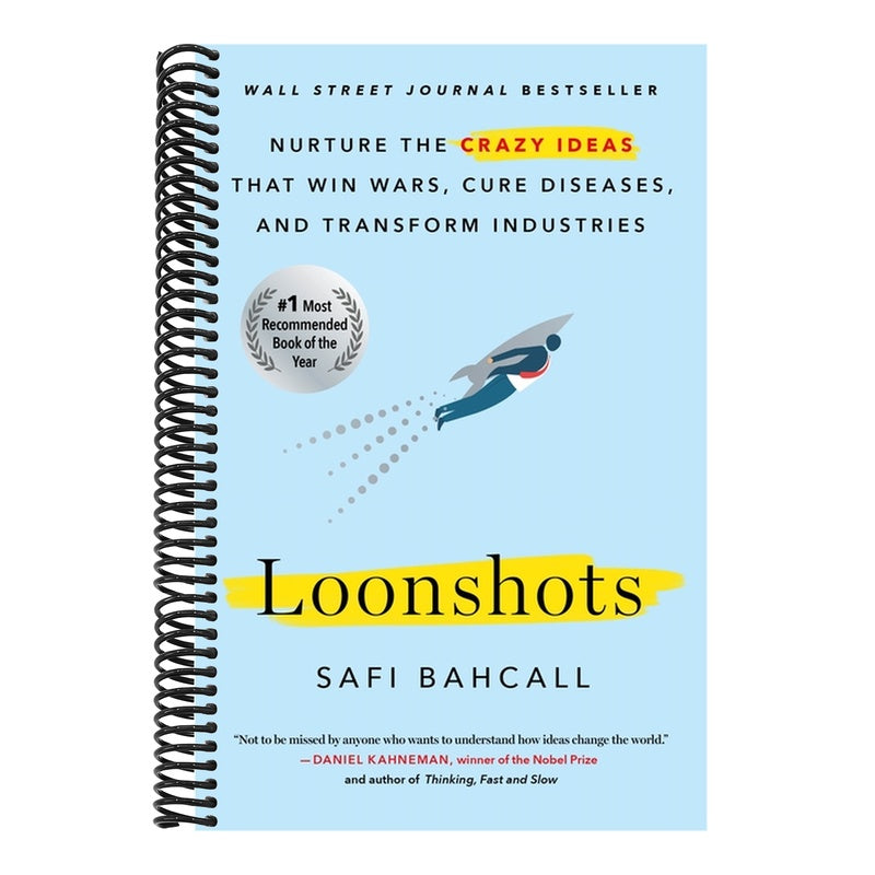 Loonshots: Nurture the Crazy Ideas That Win Wars, Cure Diseases, and Transform Industries