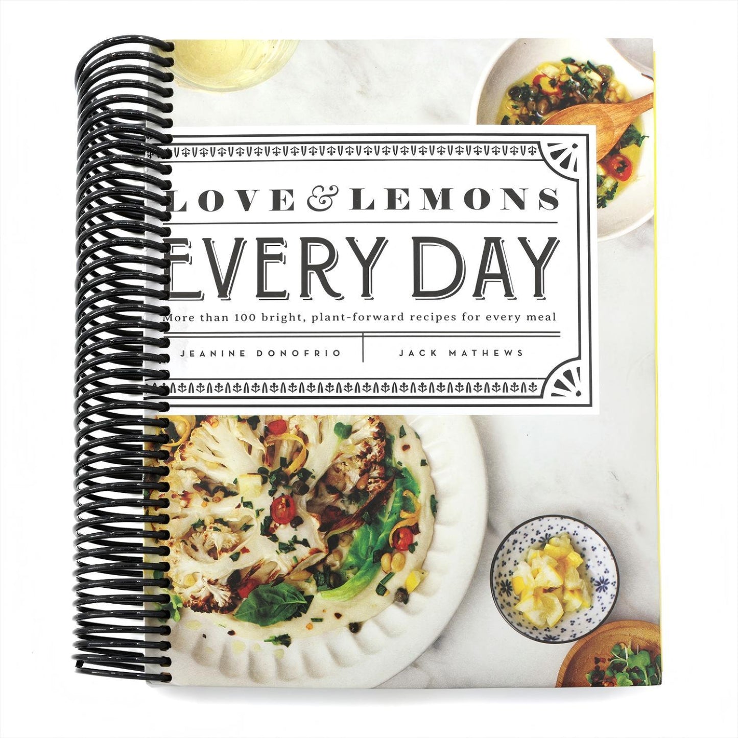 Love and Lemons Every Day: More Than 100 Bright, Plant-Forward Recipes for Every Meal: A Cookbook (Spiral Bound)