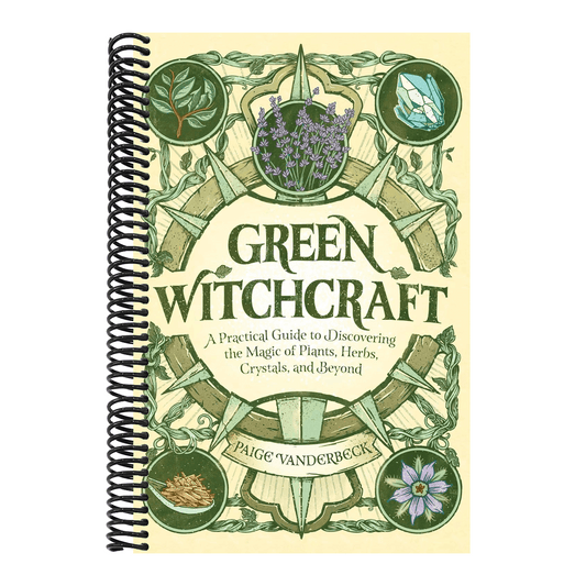 Green Witchcraft: A Practical Guide to Discovering the Magic of Plants, Herbs, Crystals, and Beyond