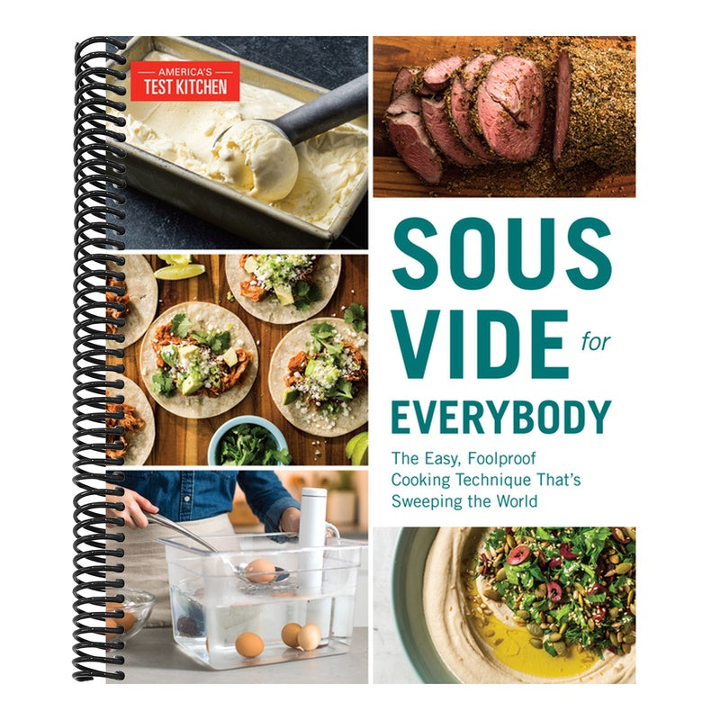 Sous Vide for Everybody: The Easy, Foolproof Cooking Technique That's Sweeping the World