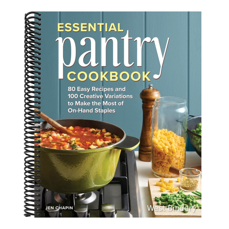 Essential Pantry Cookbook: 80 Easy Recipes and 100 Creative Variations to Make the Most of On-Hand Staples