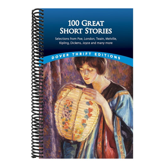 100 Great Short Stories: Selections from Poe, London, Twain, Melville, Kipling, Dickens, Joyce and Many More