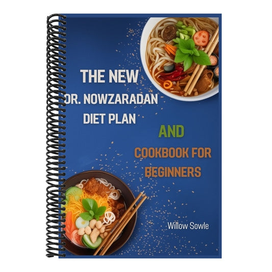 The New Dr. Nowzaradan Diet Plan and Cookbook for Beginners: A Beginner's Guide to Healthy Weight Loss with Dr. Nowzaradan's Proven Diet Plan (2024)