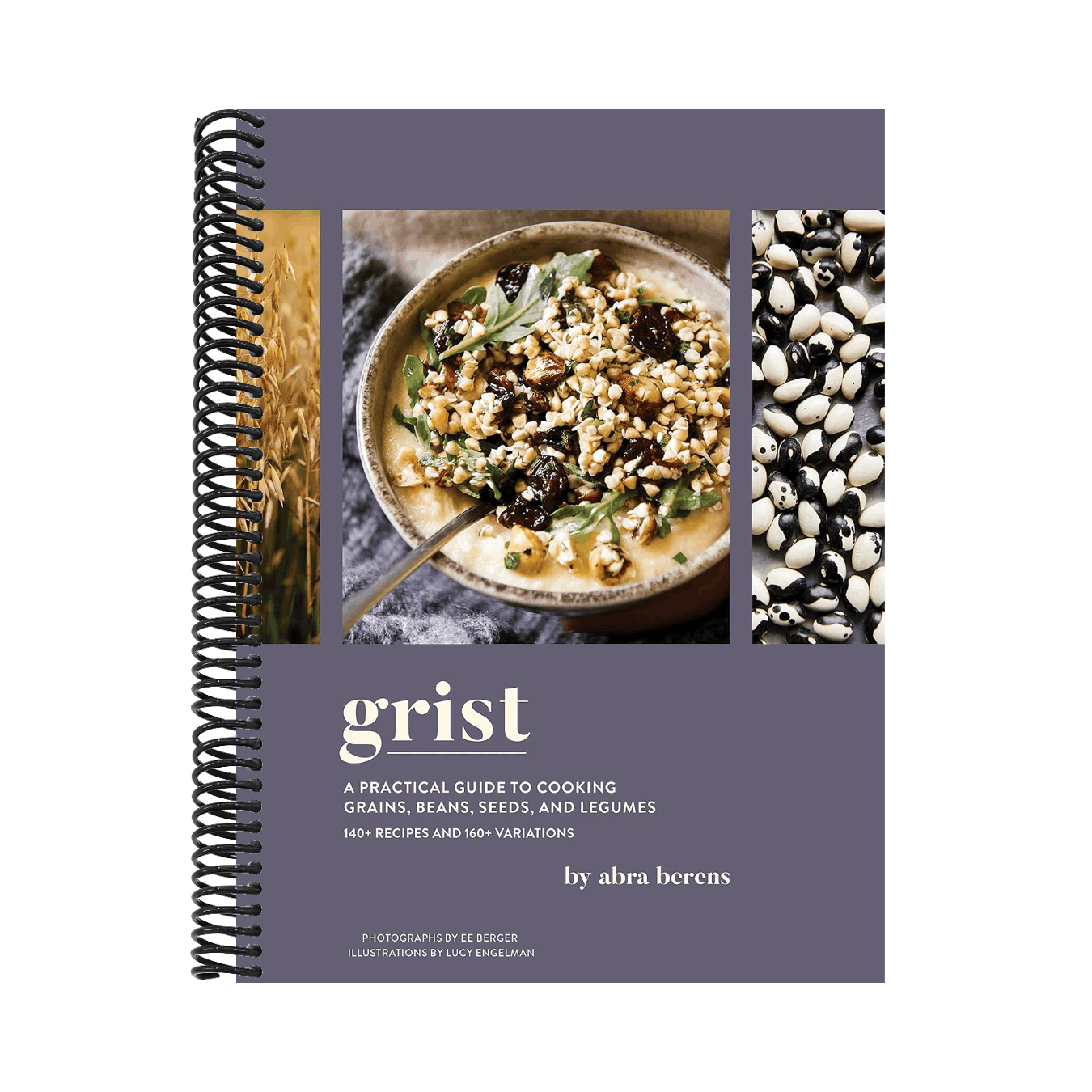 Grist: A Practical Guide to Cooking Grains, Beans, Seeds, and Legumes
