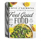 Love and Lemons Simple Feel Good Food: 125 Plant-Focused Meals to Enjoy Now or Make Ahead: A Cookbook (Spiral Bound)
