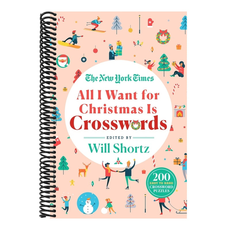 The New York Times All I Want for Christmas Is Crosswords: 200 Easy to Hard Crossword Puzzles