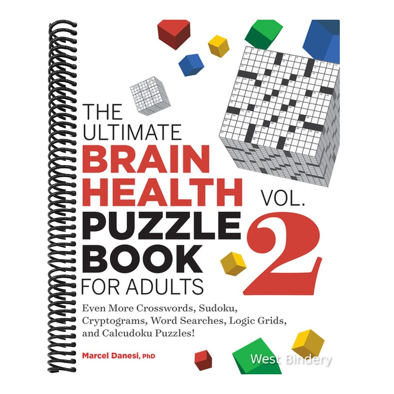 The Ultimate Brain Health Puzzle Book for Adults, Vol. 2: Even More Crosswords, Sudoku, Cryptograms, Word Searches, Logic Grids, and Calcudoku Puzzles!