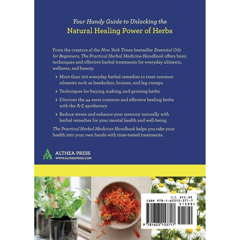 The Practical Herbal Medicine Handbook: Your Quick Reference Guide to Healing Herbs & Remedies
