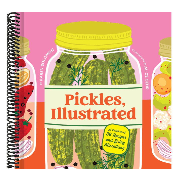 Pickles, Illustrated: A Cookbook of 36 Recipes and Briny Miscellany