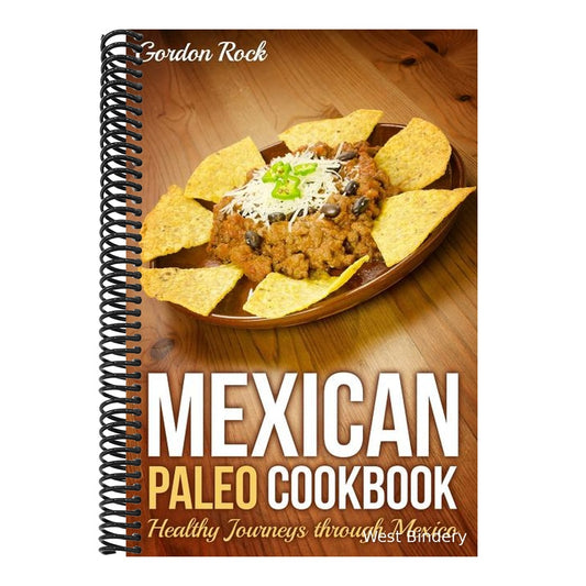 Mexican Paleo Cookbook: Healthy Journeys Through Mexico