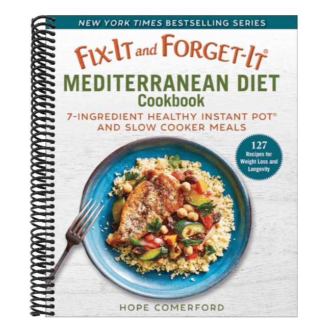 Fix-It and Forget-It Mediterranean Diet Cookbook: 7-Ingredient Healthy Instant Pot and Slow Cooker Meals