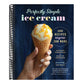 Perfectly Simple Ice Cream: 100 Recipes Anyone Can Make