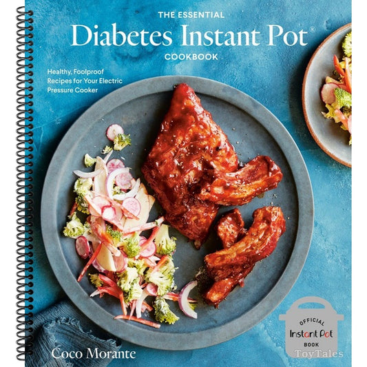 The Essential Diabetes Instant Pot Cookbook: Healthy, Foolproof Recipes for Your Electric Pressure Cooker (Spiral Bound)