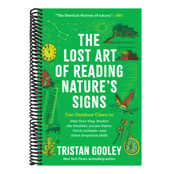 The Lost Art of Reading Nature's Signs: Use Outdoor Clues to Find Your Way, Predict the Weather, Locate Water, Track Animals - And Other Forgotten Skills