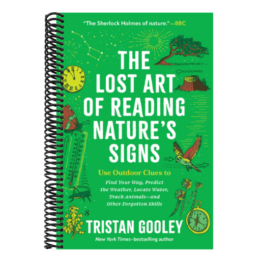 The Lost Art of Reading Nature's Signs: Use Outdoor Clues to Find Your Way, Predict the Weather, Locate Water, Track Animals - And Other Forgotten Skills