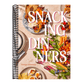 Snacking Dinners: 50+ Recipes for Low-Lift, High-Reward Dinners That Delight