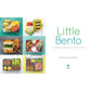 Little Bento: 32 Irresistible Bento Box Lunches for Kids