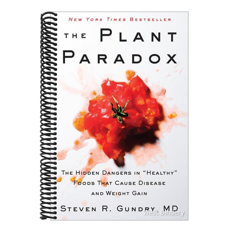 The Plant Paradox: The Hidden Dangers in Healthy Foods That Cause Disease and Weight Gain
