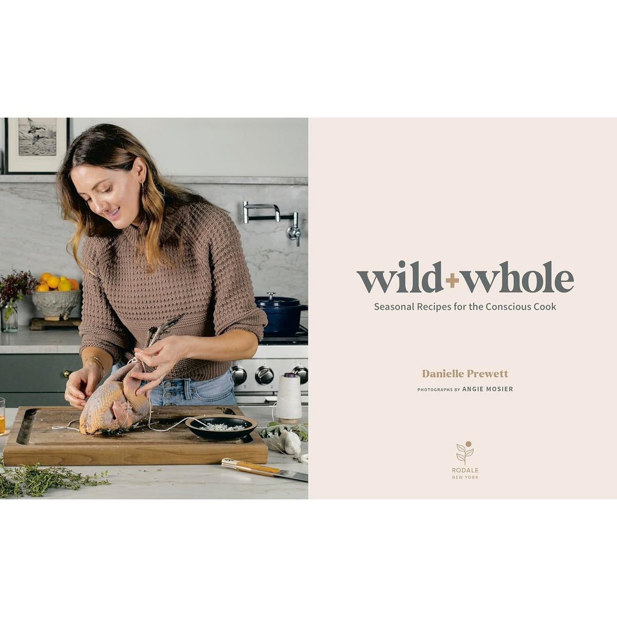 Meateater's Wild + Whole: Seasonal Recipes for the Conscious Cook: A Wild Game Cookbook