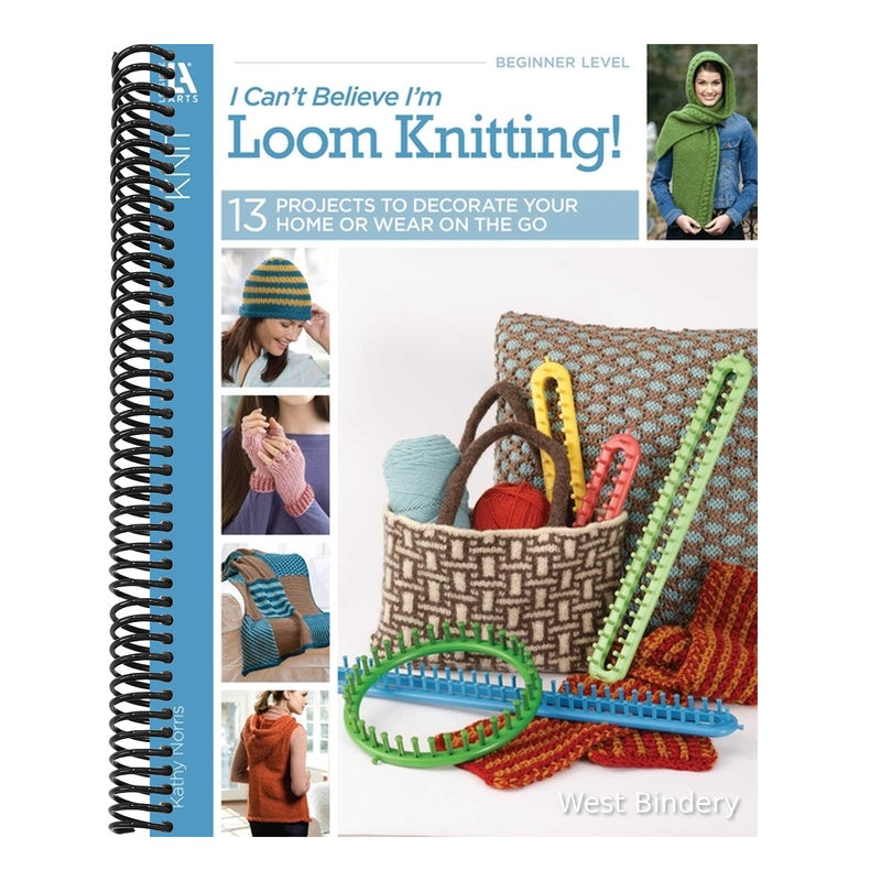 I Can't Believe I'm Loom Knitting!: 13 Projects to Decorate Your Home or Wear on the Go