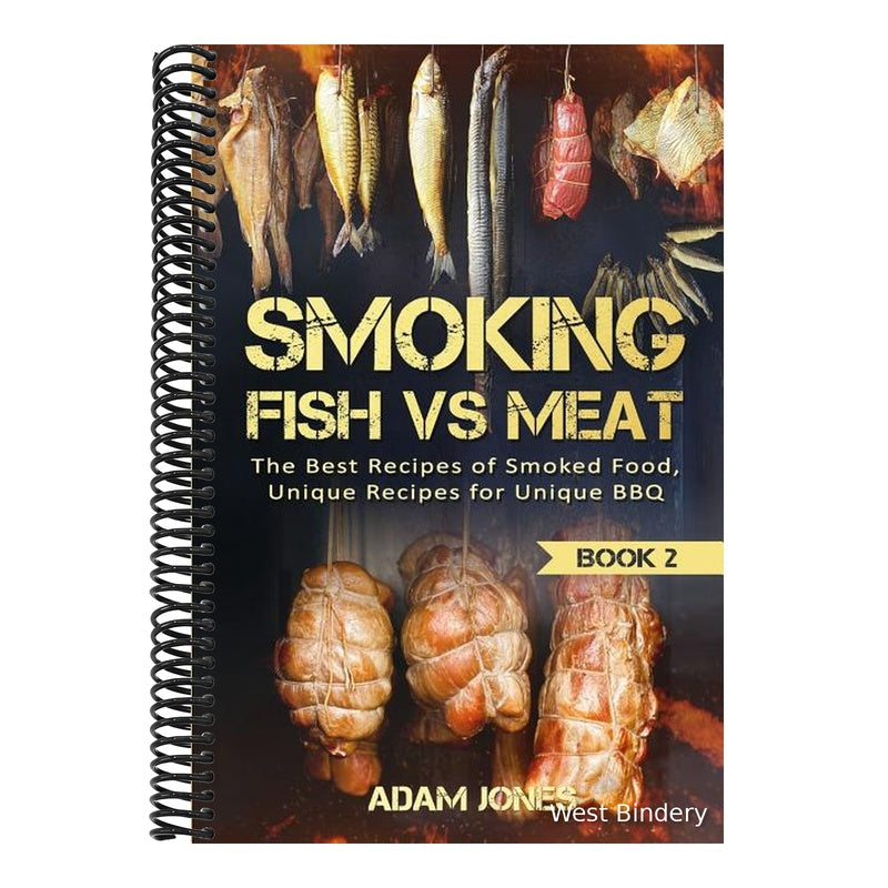 Smoking Fish vs Meat: The Best Recipes Of Smoked Food, Unique Recipes for Unique BBQ (Book 2)