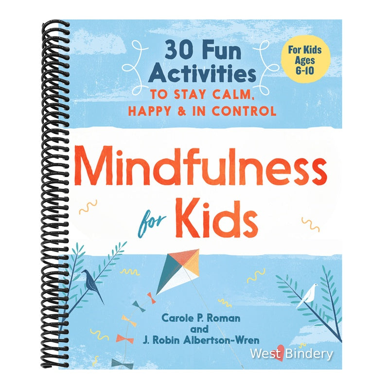Mindfulness for Kids: 30 Fun Activities to Stay Calm, Happy, and in Control