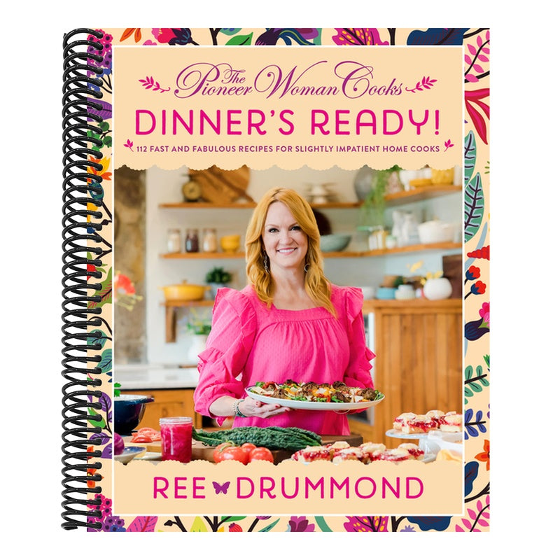The Pioneer Woman Cooks--Dinner's Ready!: 112 Fast and Fabulous Recipes for Slightly Impatient Home Cooks