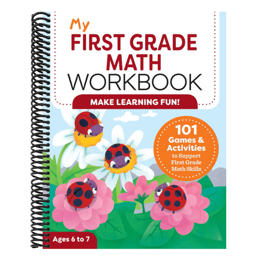 My First Grade Math Workbook: 101 Games & Activities to Support First Grade Math Skills