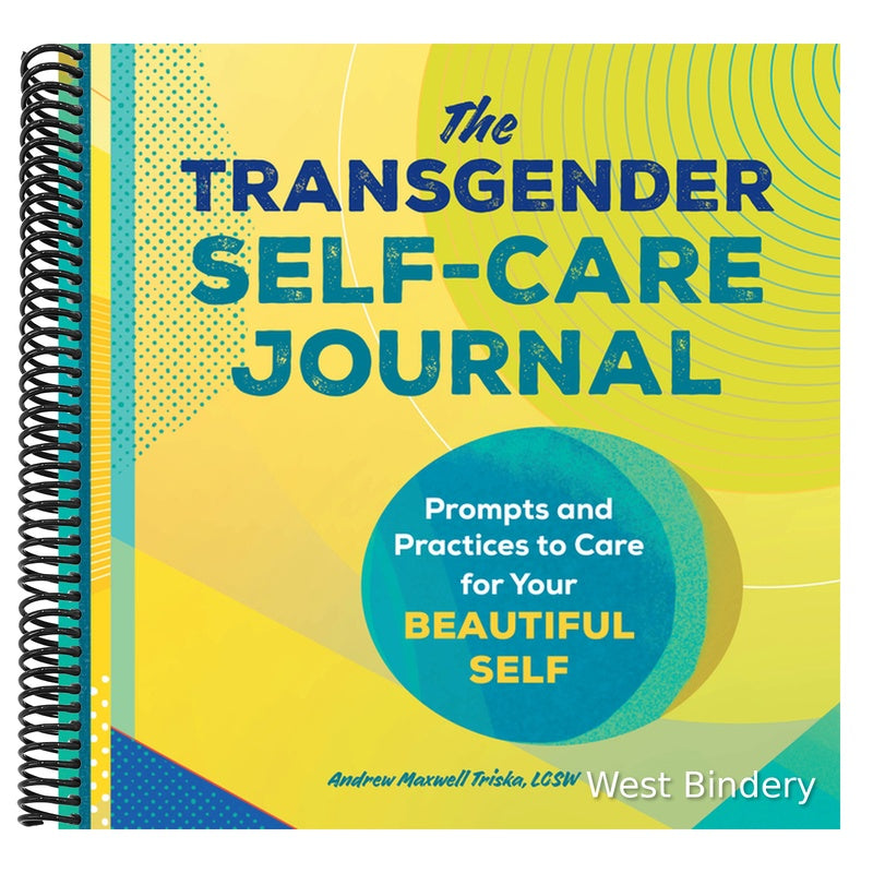 The Transgender Self-Care Journal: Prompts and Practices to Care for Your Beautiful Self