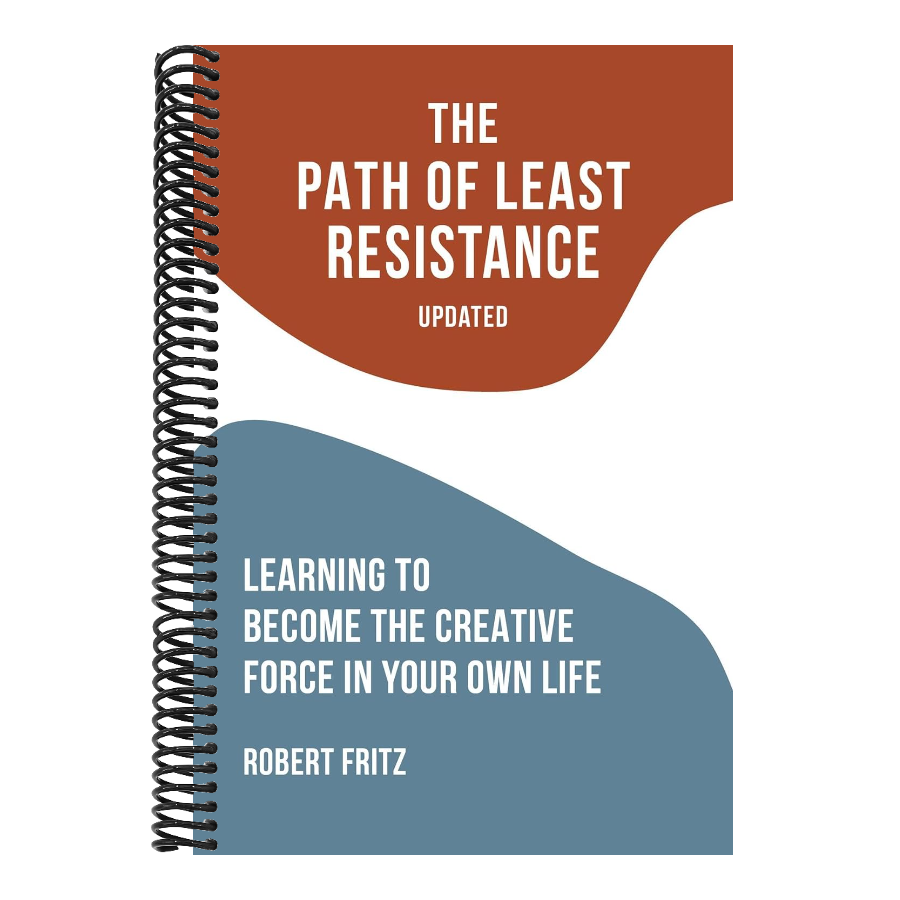 The Path of Least Resistance: Learning to Become the Creative Force in Your Life