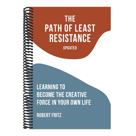 The Path of Least Resistance: Learning to Become the Creative Force in Your Life
