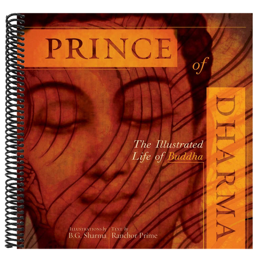 Prince of Dharma: The Illustrated Life of the Buddha