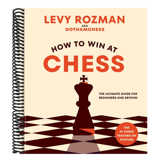 How to Win at Chess: The Ultimate Guide for Beginners and Beyond (Spiral Bound)