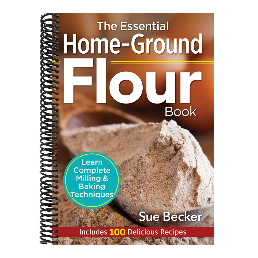 The Essential Home-Ground Flour Book: Learn Complete Milling and Baking Techniques, Includes 100 Delicious Recipes (Spiral Bound)